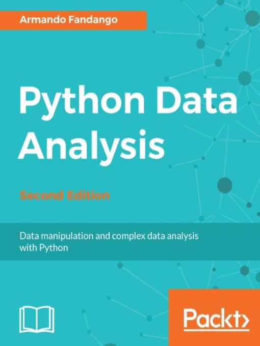 Title details for Python Data Analysis by Armando Fandango - Available